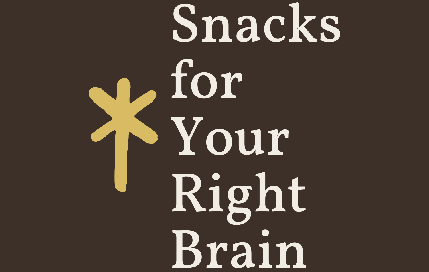 Snacks for Your Right Brain